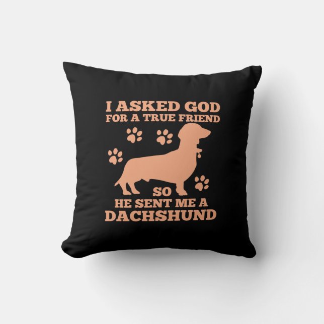 Dachshund Is My True Friend Throw Pillow (Front)