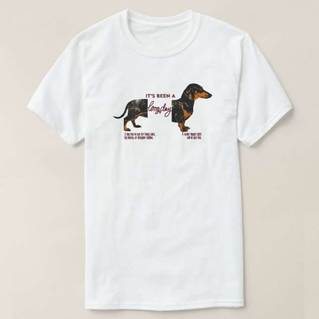 Dachshund "It's Been A Long Day" Funny Dog Quote T-Shirt (Design Front)