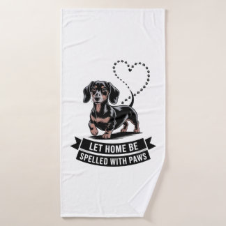 Dachshund Let Home Be Spelled With Paws Bath Towel
