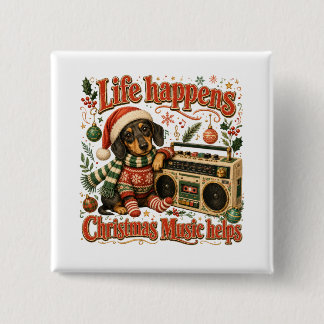 Dachshund Life Happens Christmas Music Helps 2 Inch Square Button