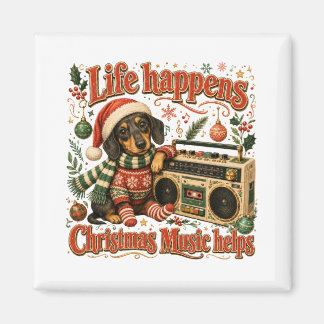 Dachshund Life Happens Christmas Music Helps Magnet