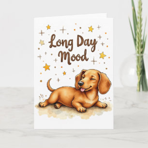 Dachshund "Long Day Mood" Funny Greeting Card