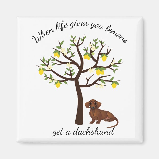 Dachshund Magnet When Life Gives You Lemons (Front)