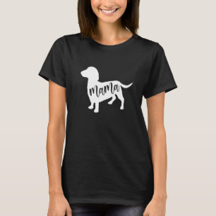 Dachshund Mama For Teckel sausage hounds Dachshund T-Shirt
