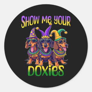 Dachshund Mardi Gras Show Me Your Doxies Mardi Gra Classic Round Sticker