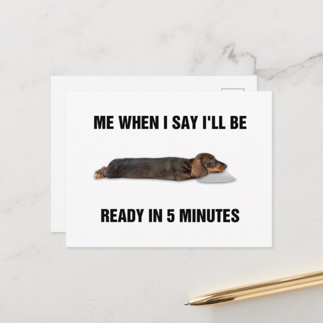 Dachshund Me When I Say I'll Be Ready In 5 Minutes Postcard (Front/Back In Situ)
