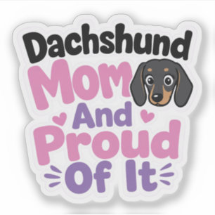 Dachshund Mom and Proud of It