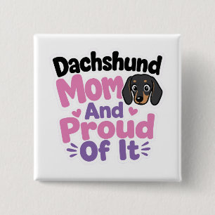 Dachshund Mom and Proud of It 2 Inch Square Button