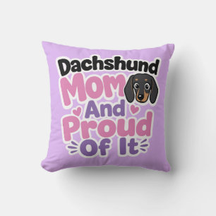 Dachshund Mom and Proud of It Throw Pillow