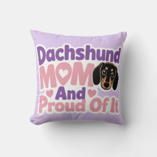 Dachshund Mom and Proud of It Throw Pillow