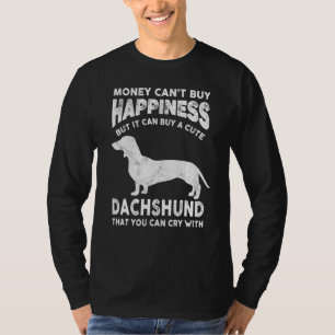 Dachshund Money Happiness Pet Dog Joke Saying T-Shirt