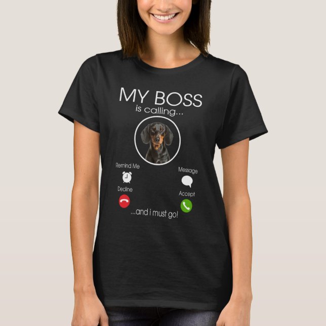 Dachshund my Boss T-Shirt (Front)