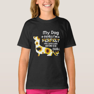 Dachshund My Dog Thinks I'm Perfect Funny Saying T-Shirt