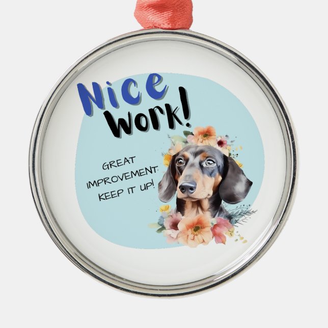Dachshund Nice Work Metal Ornament (Front)