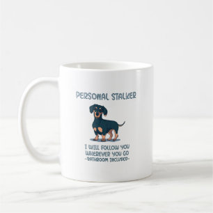 Dachshund Personal Stalker Coffee Mug