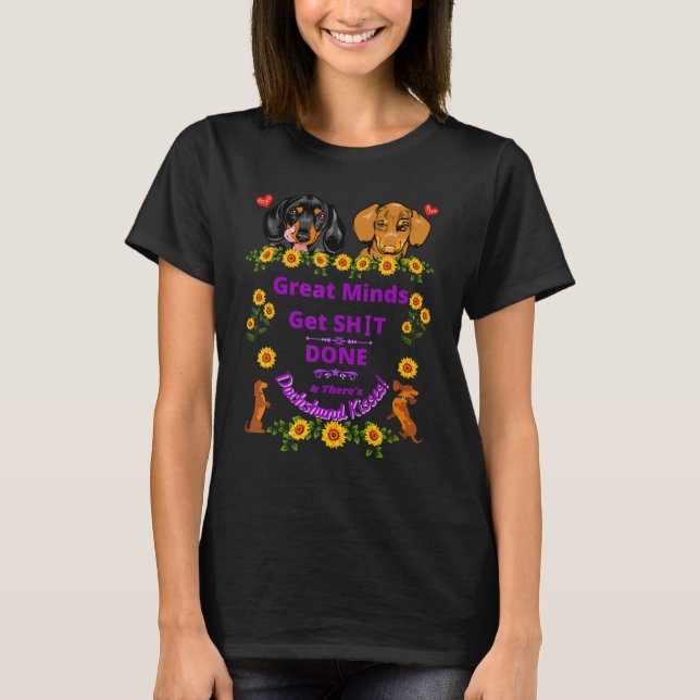 DACHSHUND PET FUNNY WIENER DOG   GREAT MINDS HUMOR T-Shirt (Front)
