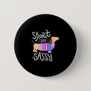 Dachshund Short And Sassy 2 Inch Round Button