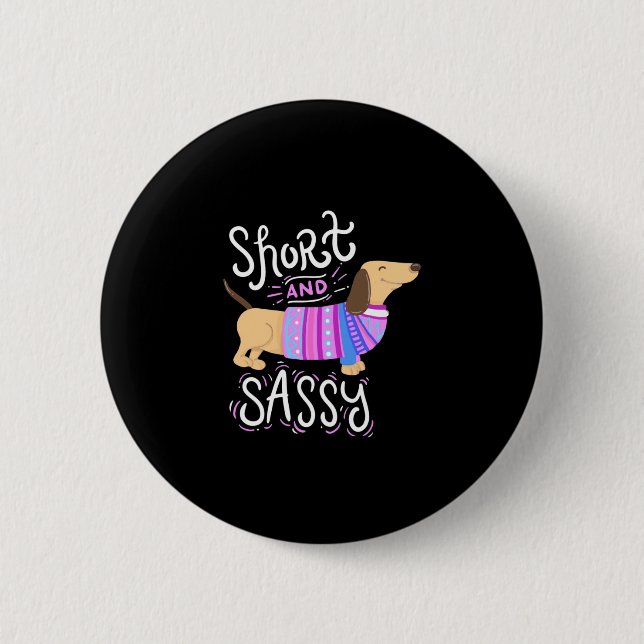 Dachshund Short And Sassy 2 Inch Round Button (Front)