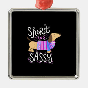 Dachshund Short And Sassy Metal Ornament