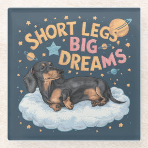 Dachshund Short Legs Big Dreams Glass Coaster