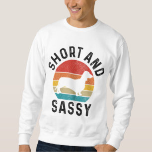 Dachshund Short & Sassy Wiener Dog Doxie Mom Funny Sweatshirt