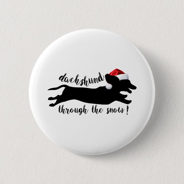 Dachshund through the snow Christmas Holidays 2 Inch Round Button (Front)