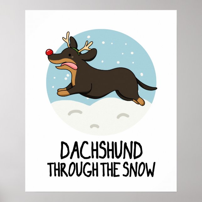 Dachshund Through The Snow Funny Christmas Pun  Poster (Front)