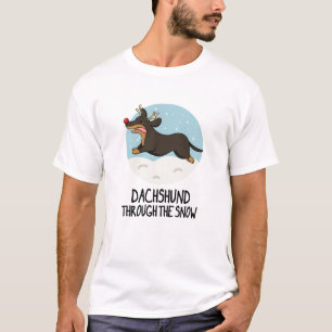 Dachshund Through The Snow Funny Christmas Pun T-Shirt