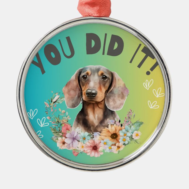 Dachshund You Did It Metal Ornament (Front)
