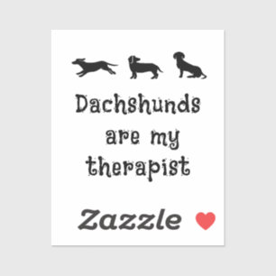 Dachshunds are my Therapist Cute Dachshund