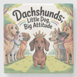 Dachshunds Little Dog, Big Attitude Stone Coaster
