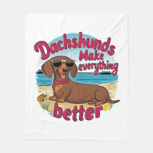 Dachshunds Make Everything Better Fleece Blanket