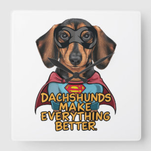 Dachshunds Make Everything Better Square Wall Clock