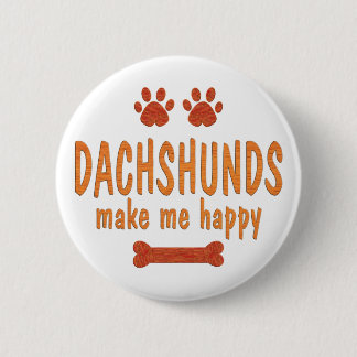 Dachshunds Make Me Happy 2 Inch Round Button
