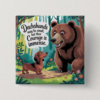 Dachshunds May Be Small 2 Inch Square Button