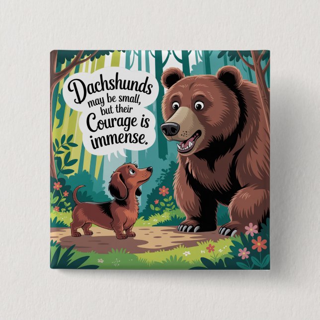 Dachshunds May Be Small 2 Inch Square Button (Front)