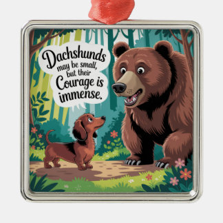 Dachshunds May Be Small Metal Ornament