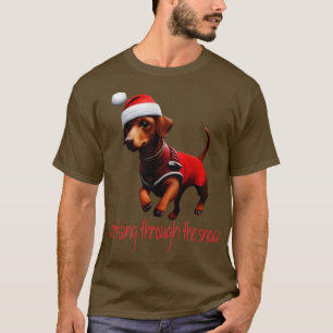 Dachsing Through The Snow Dachshund Sausage Dog Wi T-Shirt