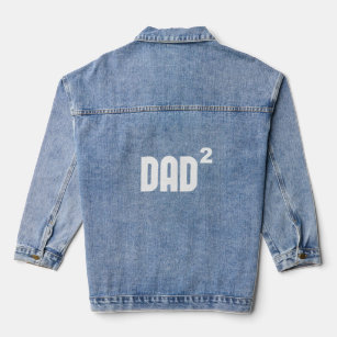 Dad2 Dad Squared Exponentially  Denim Jacket