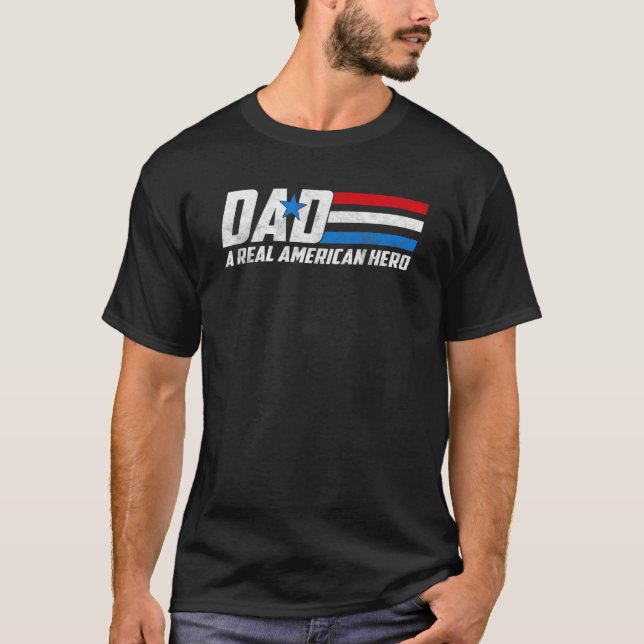 Dad A Real American Hero  T-Shirt (Front)