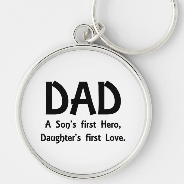 DAD A Son’s first Hero, Daughter’s first Love Keychain (Front)