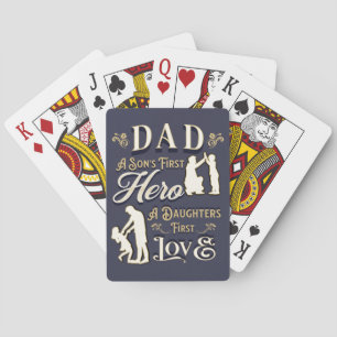 Dad A Son's First A Daughters First Love Playing Cards
