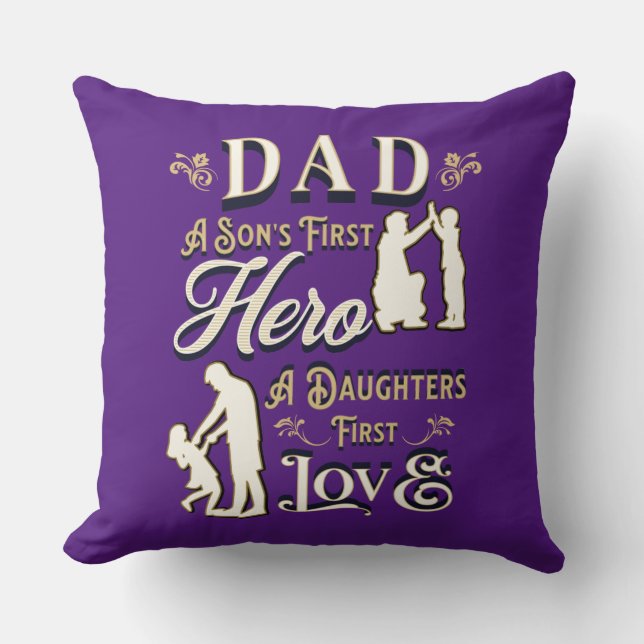 Dad A Son's First A Daughters First Love Throw Pillow (Front)