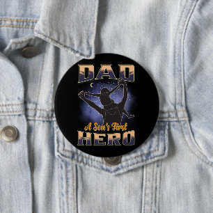 Dad A Son's First Hero 4 Inch Round Button