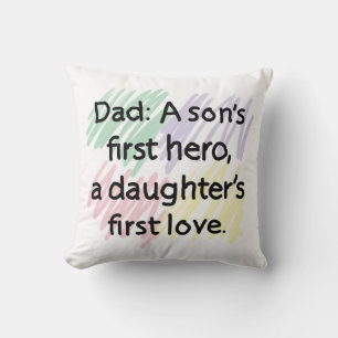 Dad a son's first hero, a daughter's first love throw pillow