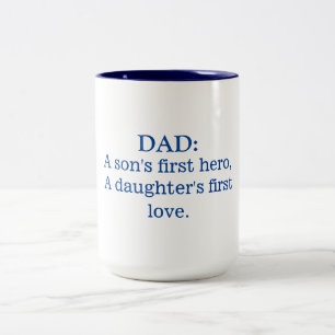 Dad A Sons First Hero A Daughters First Love Two-Tone Coffee Mug