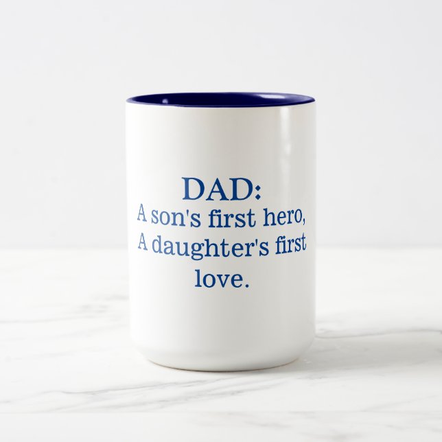 Dad A Sons First Hero A Daughters First Love Two-Tone Coffee Mug (Center)