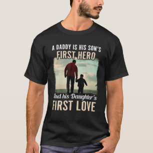 Dad A Sons First Hero Daughters First Love Father' T-Shirt