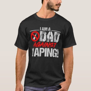 Dad Against Vaping Fathers T-Shirt