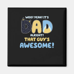 Dad Alright That Guys Awesome Fathers Day Magnet